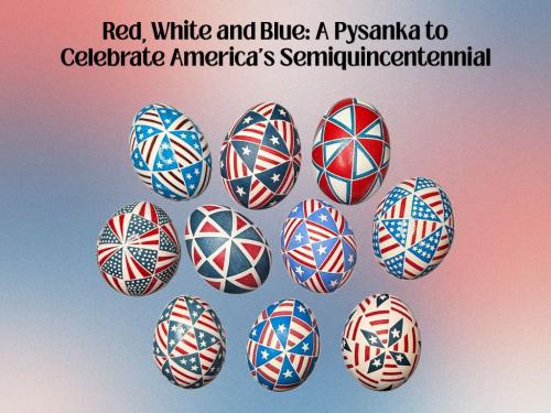 Patriotic Pysanky 