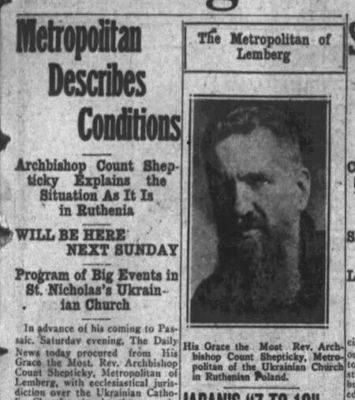 Metropolitan Describes Conditions -- Archbishop Count Shepticky Explains the Situation As It Is in Ruthenia Metropolitan Describes Conditions -- Archbishop Count Shepticky Explains the Situation As It Is in Ruthenia