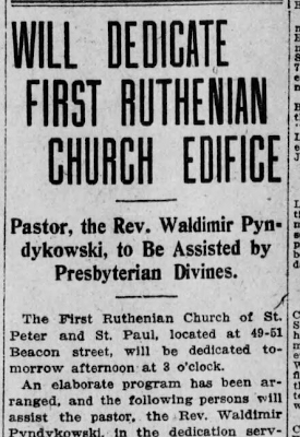 Will Dedicate First Ruthenian Church Edifice -- Pastor, the Rev. Wladimir Pyndykowski, to Be Assisted by Presbyterian Divines Will Dedicate First Ruthenian Church Edifice -- Pastor, the Rev. Wladimir Pyndykowski, to Be Assisted by Presbyterian Divines