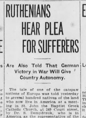 Ruthenians Hear Plea For Sufferers -- Are Also Told That German Victory in War Will Give Country Autonomy Ruthenians Hear Plea For Sufferers -- Are Also Told That German Victory in War Will Give Country Autonomy